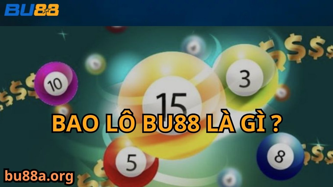 Bao lô Bu88 là gì?