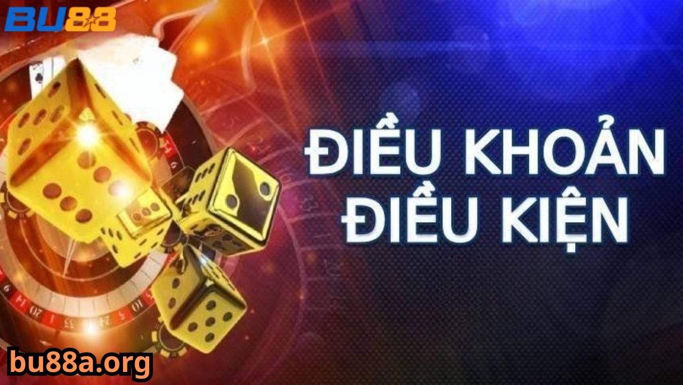 Điều khoản điều kiện BU88 về cá cược